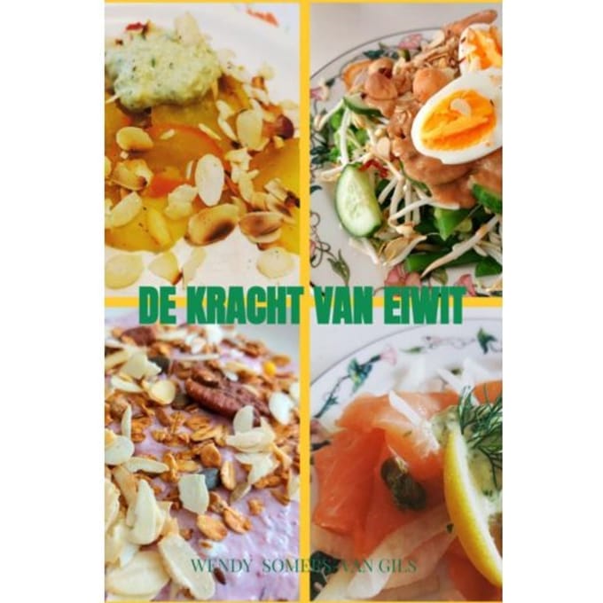 De Kracht Van Eiwit - Wendy Somers-van Gils