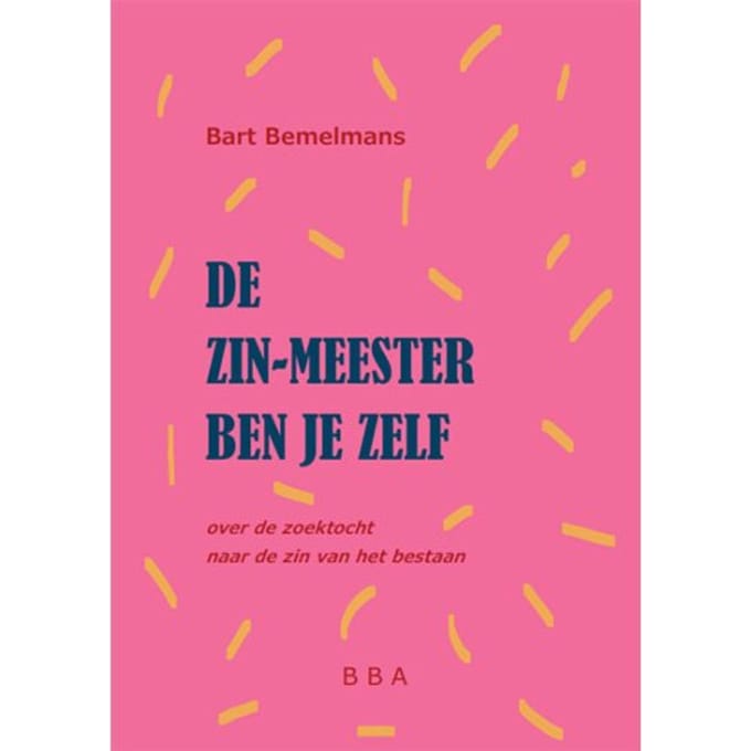 De Zin-Meester Ben Je Zelf - Bart Bemelmans