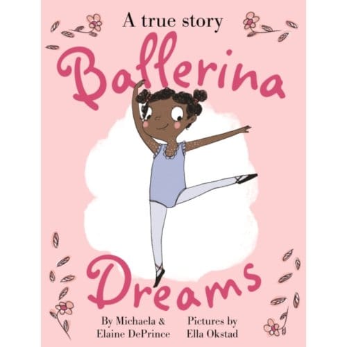 Ballerina Dreams - Michaela (Author) DePrince