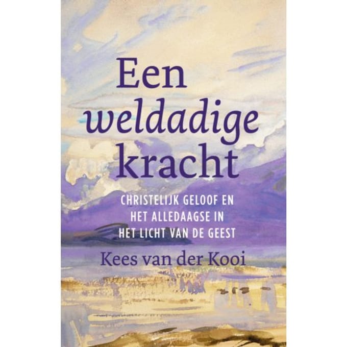 Een Weldadige Kracht - Kees van der Kooi