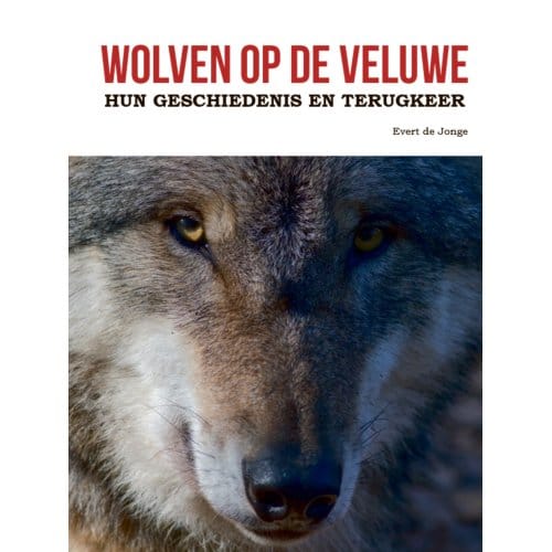 Wolven Op De Veluwe - Evert de Jonge