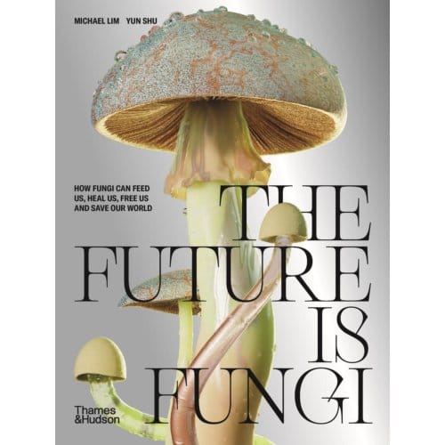 The Future Is Fungi - Michael Lim