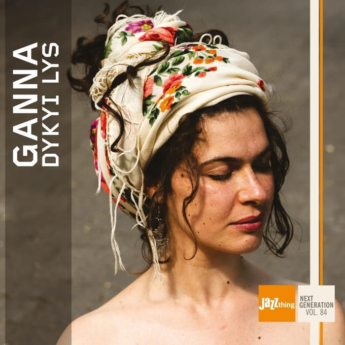 Dykyi Lys - Jazz Thing Next Generation Vol. 84 - Ganna