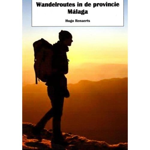 Wandelroutes In De Provincie Málaga - Hugo Renaerts