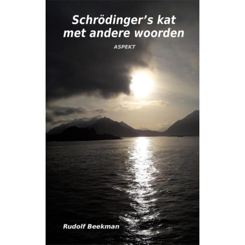 Schrödinger's Kat Met Andere Woorden - Rudolf Beekman
