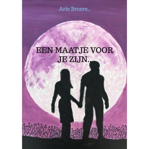 Een Maatje Voor Je Zijn.. - Arie Broere