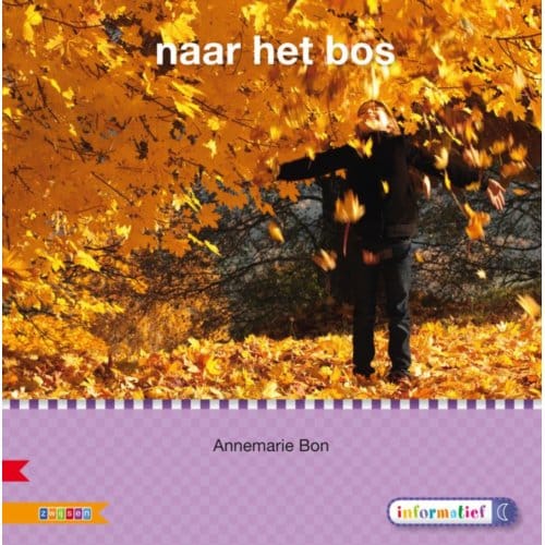 Naar Het Bos / Avi M3 - Veilig Leren Lezen - Annemarie Bon