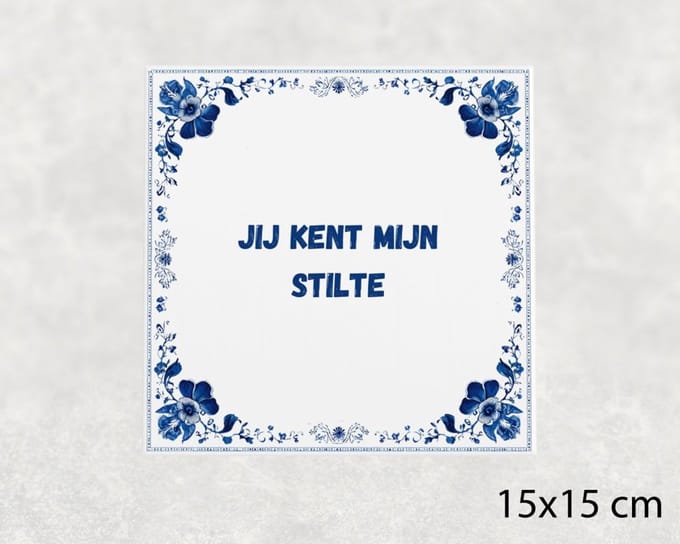 Spreuk tegel 15x15 cm Jij kent mijn stilte ()