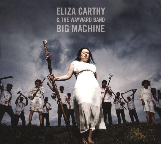Big Machine - Eliza Carthy & The Wayward Band
