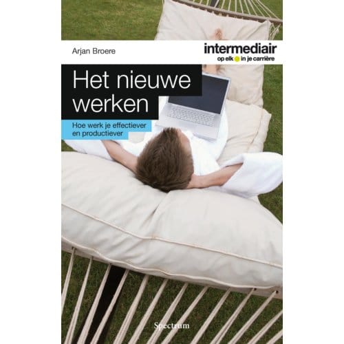 Het Nieuwe Werken - Intermediair - Arjan Broere