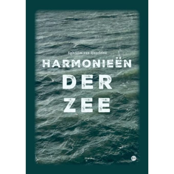Harmonieën Der Zee - Ephraim van IJzerlooij
