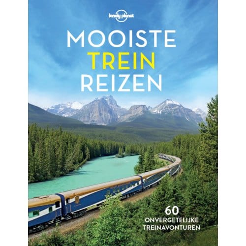 Lonely Planet - Mooiste Treinreizen - Lonely Planet - Lonely Planet
