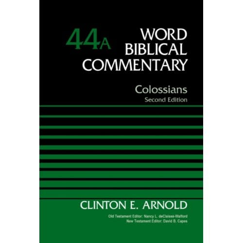 Colossians, Volume 44a - Word Biblical Commentary - Clinton E. Arnold