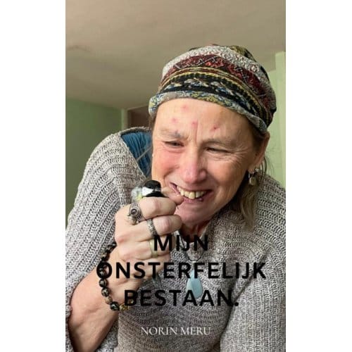 Mijn Onsterfelijk Bestaan. - Norin Meru