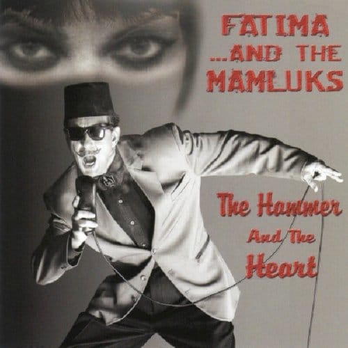 Hammer & The Heart - Fatima & The Mamluks