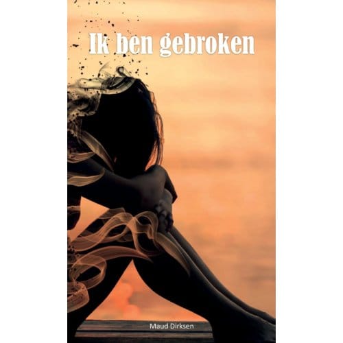 Ik Ben Gebroken - Maud Dirksen