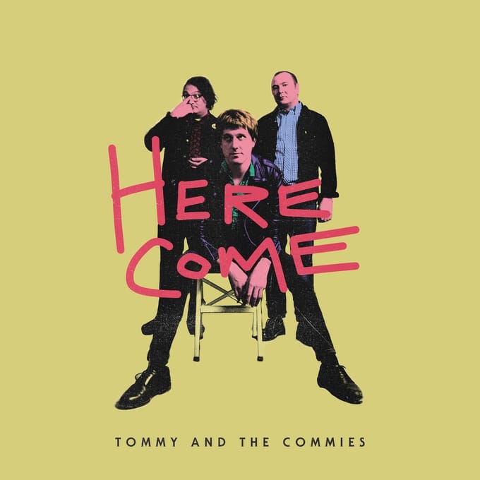 Tommy And The Commies - Here Come (LP)