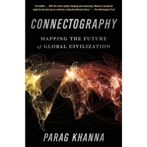 Connectography - Parag Khanna