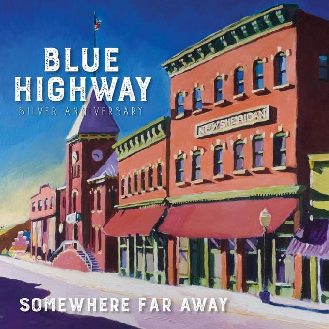 Somewhere Far Away: Silver Anniversary - Blue Highway