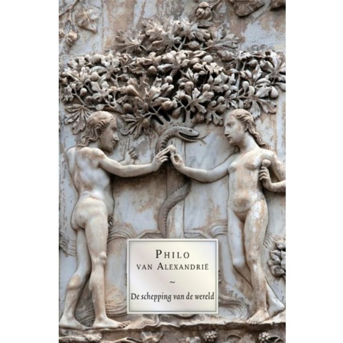 Philo Van Alexandrië, De Schepping Van De Wereld - Philo van Alexandrië