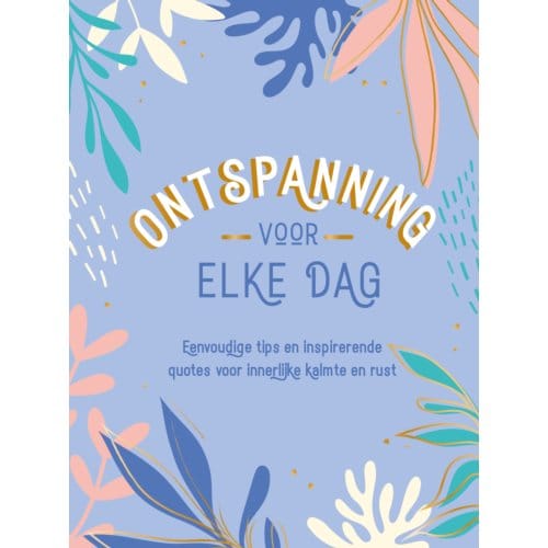 Ontspanning Voor Elke Dag