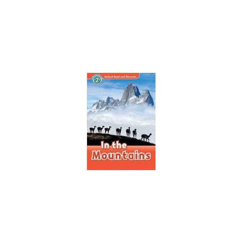 Oxford Read And Discover: Level 2: In The Mountains - Northcott, Richard