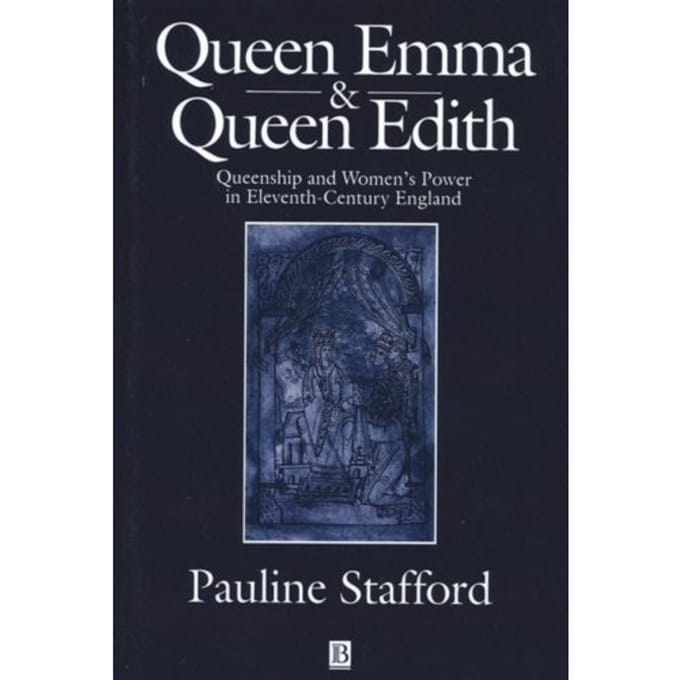Queen Emma And Queen Edith - Stafford, Pauline (University of