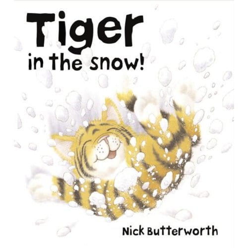Tiger In The Snow! - Nick Butterworth