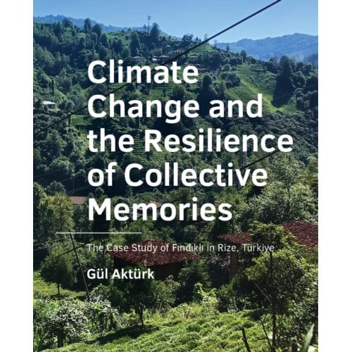 Climate Change And The Resilience Of Collective - Gül Aktürk