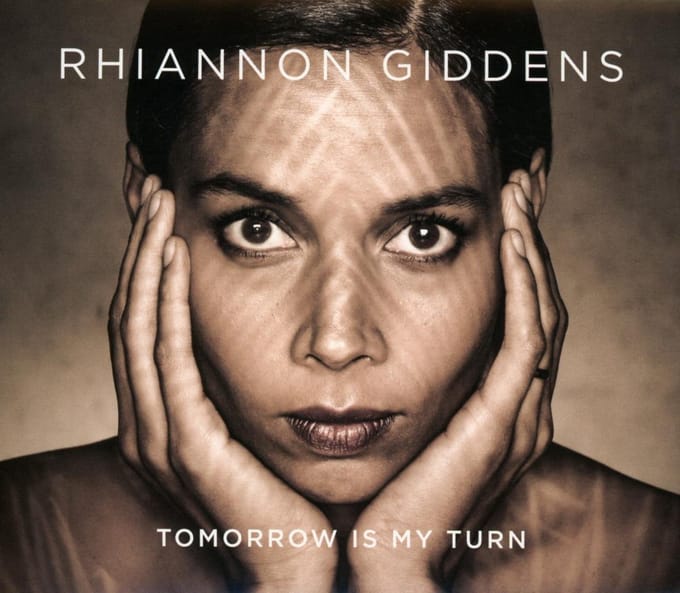 Tomorrow Is My Turn - Rhiannon Giddens