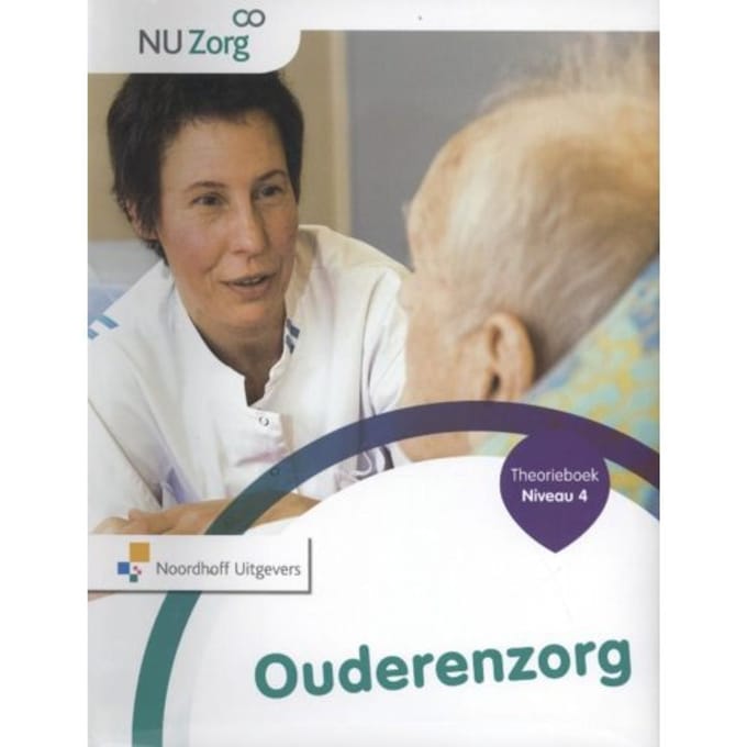 Nu Zorg / Ouderenzorg Niveau 4 / Theorieboek - Nu Zorg