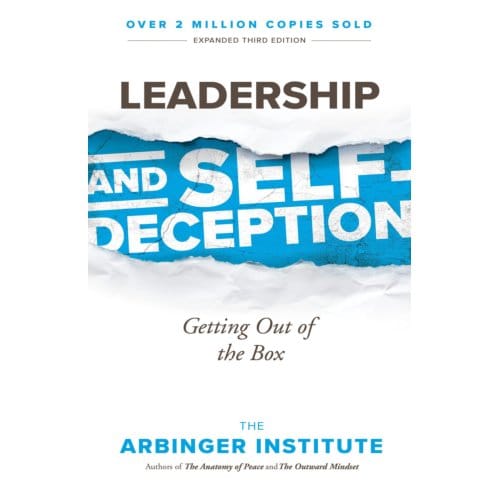 Leadership And Self-Deception - Arbinger Institute