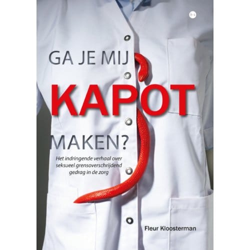 Ga Je Mij Kapot Maken? - Fleur Kloosterman
