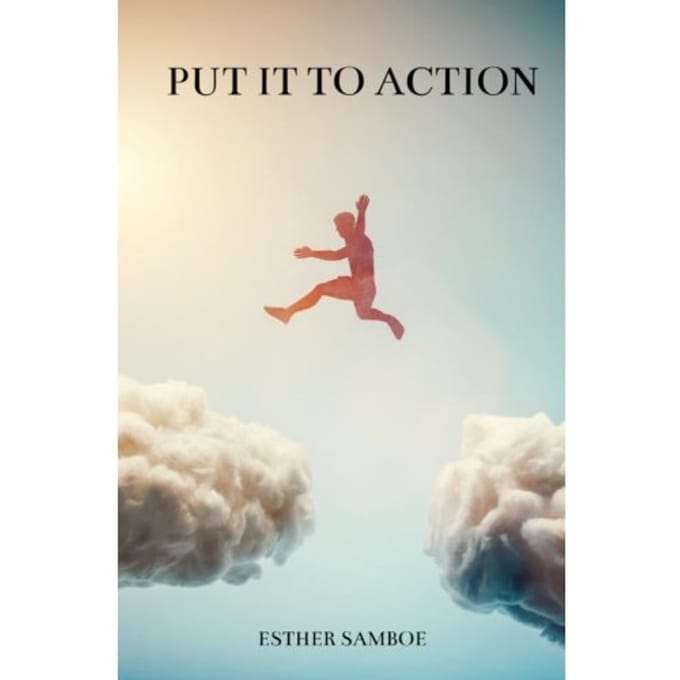 Put It To Action - Esther Samboe