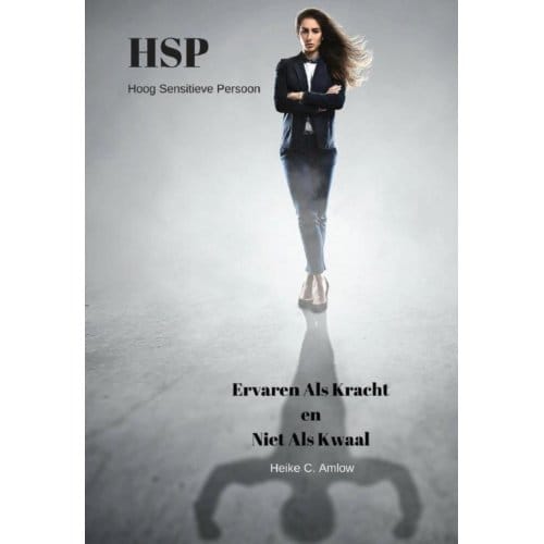 Hsp Ervaren Als Kracht En Niet Als Kwaal - Heike Amlow