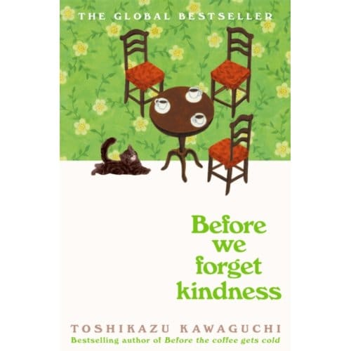 Before We Forget Kindness - Before The Coffee Gets Cold - Toshikazu Kawaguchi