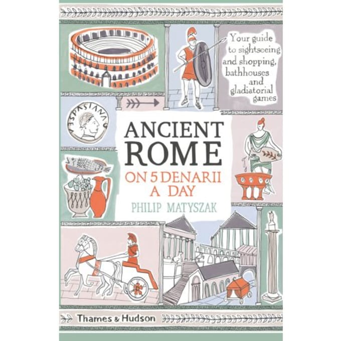 Ancient Rome On Five Denarii A Day - Philip Matyszak