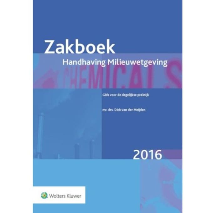 Zakboek Handhaving Milieuwetgeving 2016 - Dick van der Meijden
