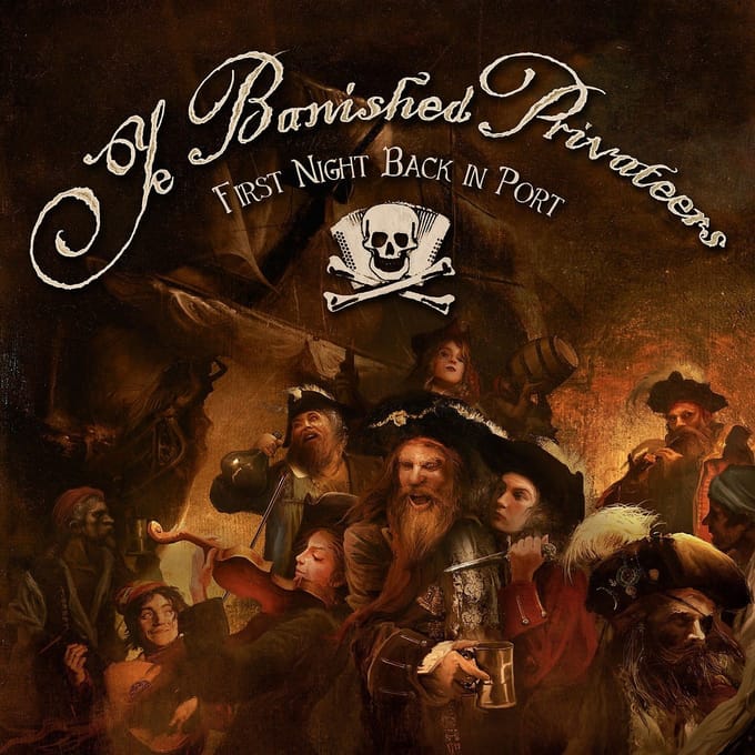 Ye Banished Privateers - First Night Back In Port (CD)