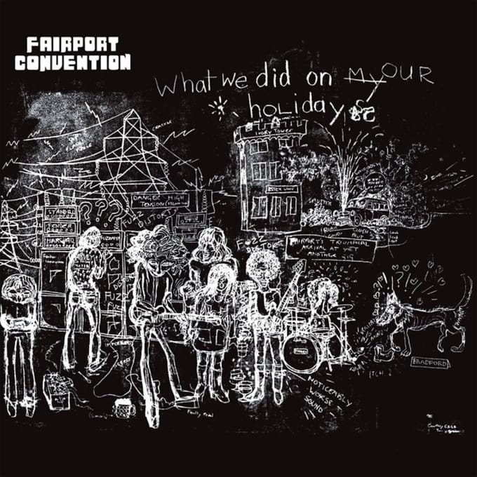 What We Did On Our Holidays - Fairport Convention