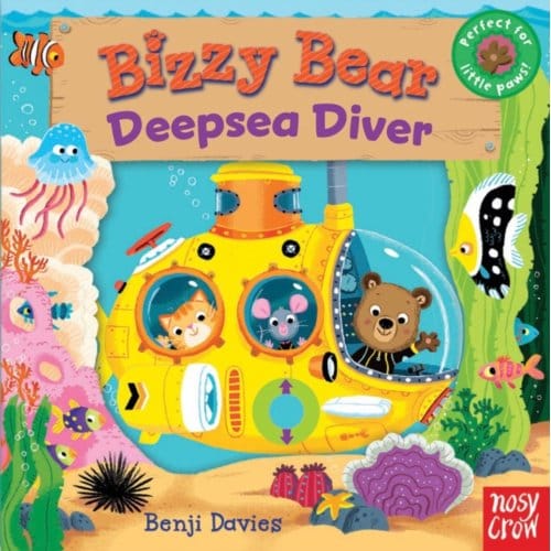 Bizzy Bear: Deepsea Diver (12) - Bizzy Bear - Nosy Crow Ltd
