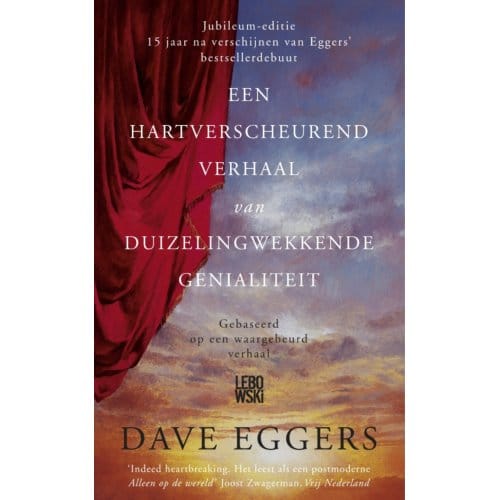 Een Hartverscheurend Verhaal Van Duizelingwekkende Genialiteit - Dave Eggers