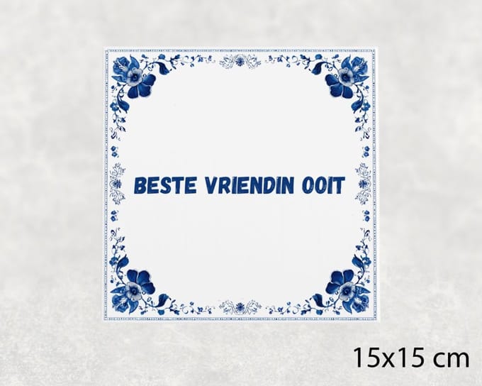 Spreuk tegel 15x15 cm Beste vriendin ooit