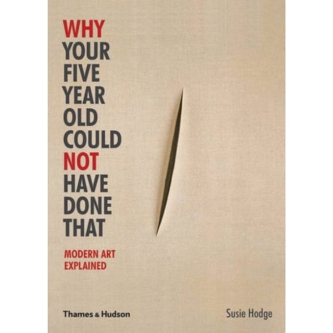 Why Your Five Year Old Could Not Have Done That - Susie Hodge
