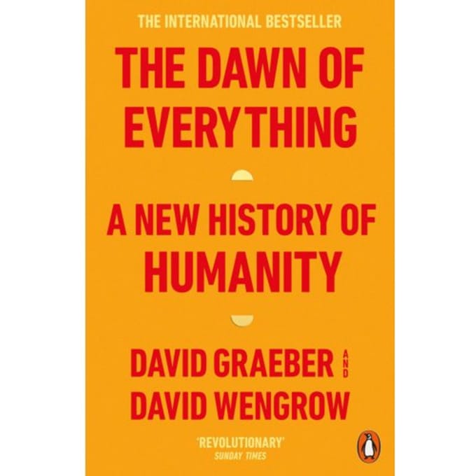 The Dawn Of Everything - David Graeber