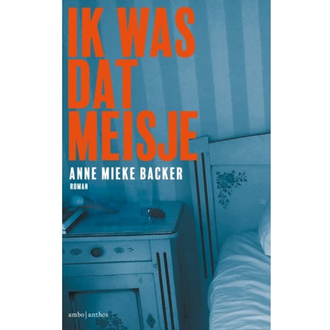 Ik Was Dat Meisje - Anne Mieke Backer