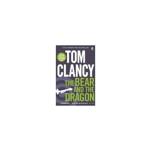 The Bear And The Dragon - Tom Clancy