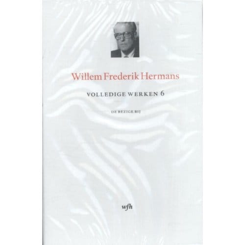 Volledige Werken 6 - Volledige Werken Van W.F. Hermans - Willem Frederik Hermans