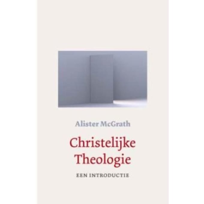 Christelijke Theologie - Alister McGrath