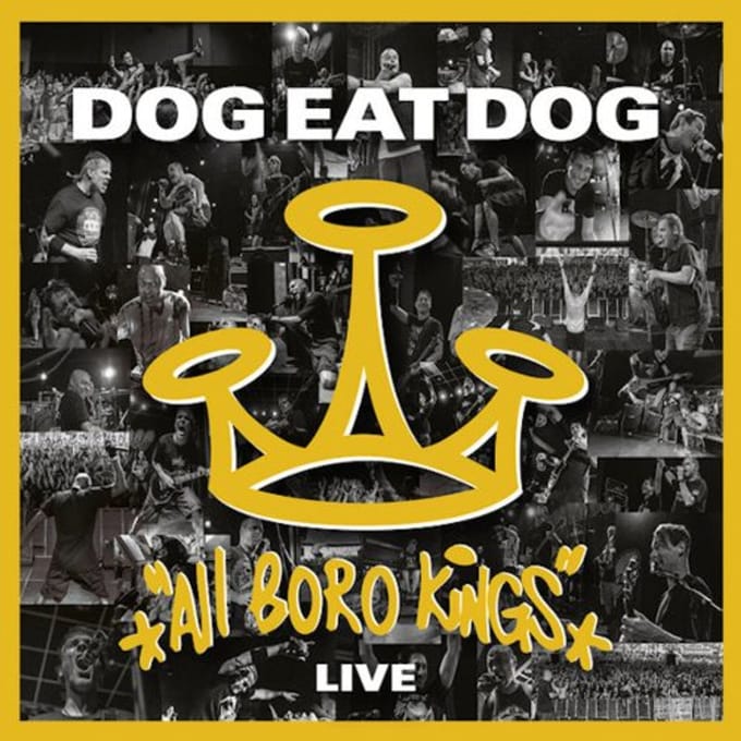 All Boro Kings Live - Dog Eat Dog